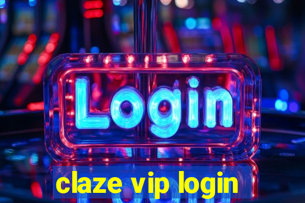 claze vip login